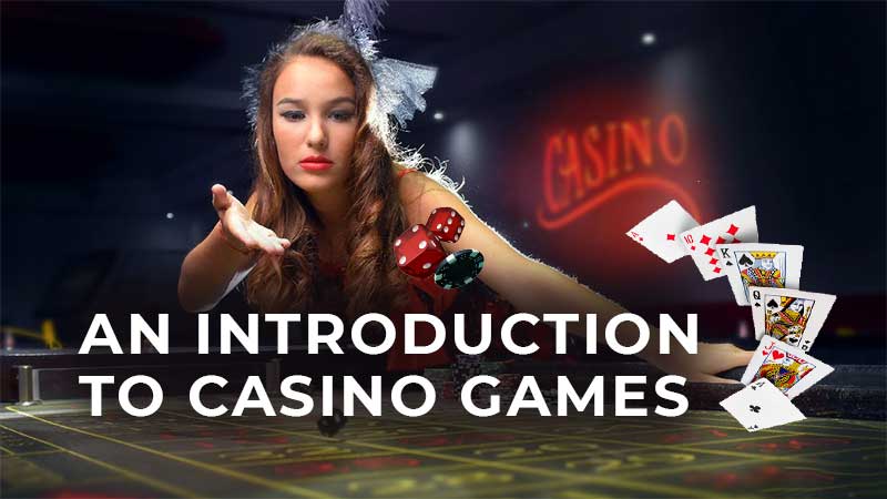 An Introduction to Casino Games