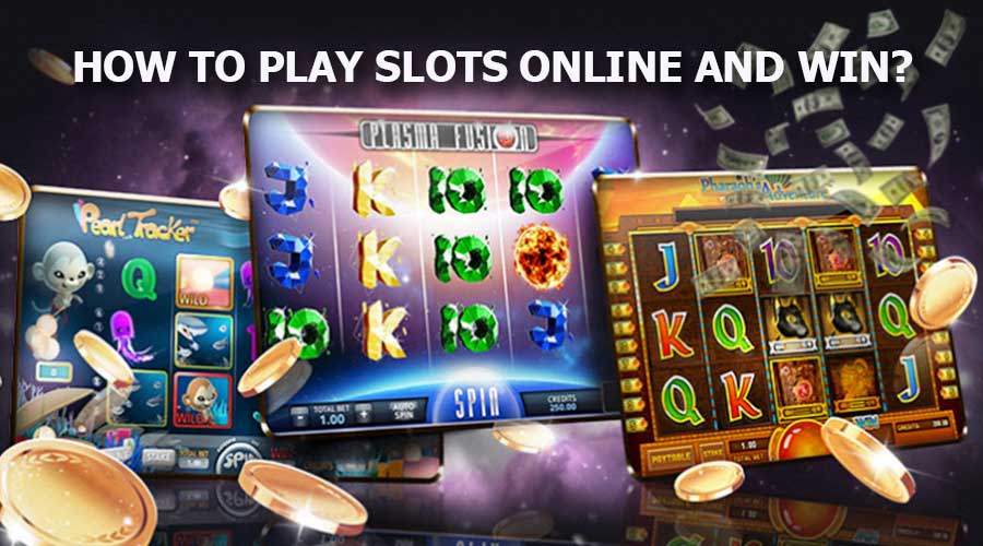 How To Play Slots Online And Win?