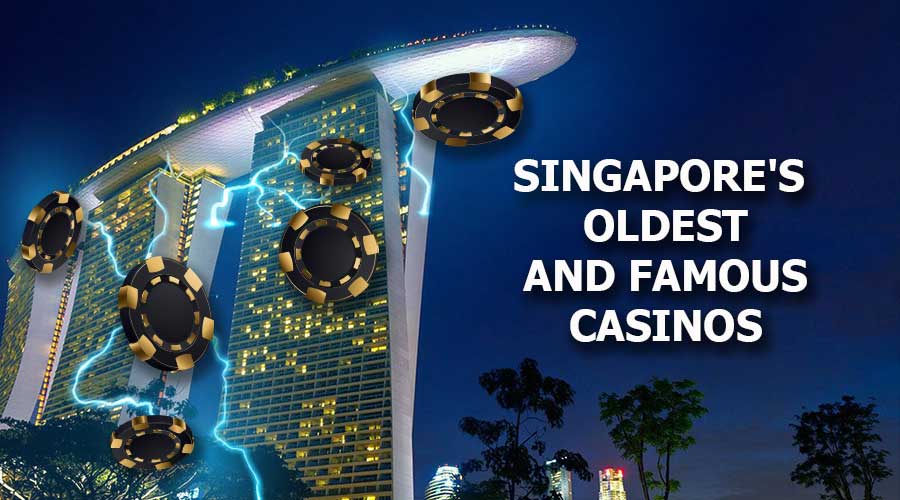 Singapore's Oldest And Famous Casinos