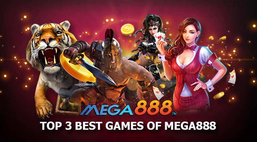 Top 3 Best Games of Mega888