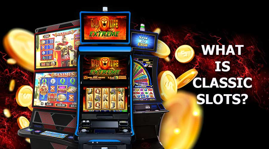 What Is Classic Slots?